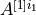 A^{\left[1\right]i_1}