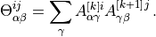 \Theta_{\alpha\beta}^{ij}&=\sum_{\gamma}A^{\left[k\right] i}_{\alpha \gamma}A^{\left[k+1\right]j}_{\gamma\beta}\, .